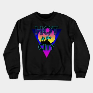 80s Retro Rad City Summer Heat SLogan 80's Meme Gift For 80's Kids Crewneck Sweatshirt